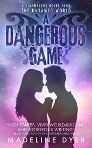 A dangerous game Madeline Dyer